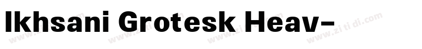 Ikhsani Grotesk Heav字体转换